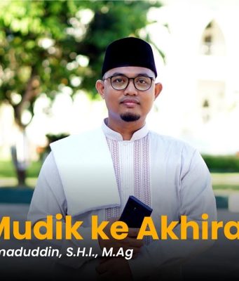 Video : Dr. Lalu Mujahid Imaduddin : Bekal Mudik ke Akhirat
