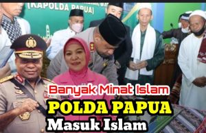 Ini Kisah Kapolda Papua Muallaf