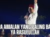 Ustadz Abdul Somad II Apa Amalan Yang Paling Baik Ya Rasulullah