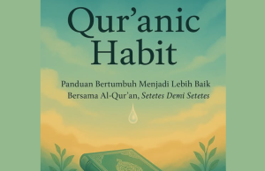 Qur’anic Habit: Panduan Bertumbuh Menjadi Lebih Baik Bersama Al-Qur’an, Setetes Demi Setetes